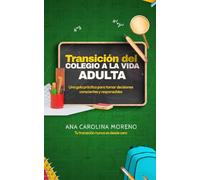 Transición a la vida adulta: Una guía práctica para tomar decisiones conscientes y responsables