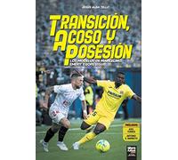 Transición, acoso y posesión: Los modelos de Marcelino, Emery y Lopetegui