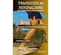 Transición al minimalismo: Guía minimalista para corredores