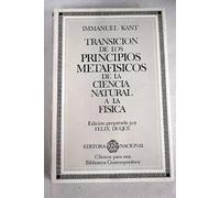 Transición de los principios metafísicos de la ciencia natural a la física: (opus postumum)
