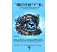 TRANSICIÓN EN VENEZUELA: El papel de los medios y la sociedad civil en la reconstrucción democrática