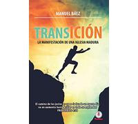 Transicion: La manifestacion de una iglesia madura