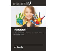 Transición: La problemática de la transición del jardín de infancia a la escuela primaria