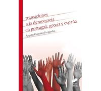Transiciones A La Democracia En Portugal, Grecia y España: 13 (Historia)