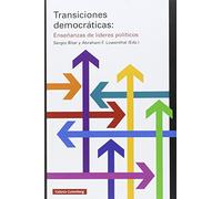 Transiciones Democraticas: Enseñanzas De Lideres Politicos