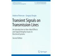 Transient Signals on Transmission Lines: An Introduction to Non-Ideal Effects and Signal Integrity Issues in Electrical Systems (Synthesis Lectures on Computational Electromagnetics)