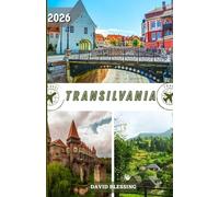 Transilvania Guida di viaggio 2026: Castelli, Carpazi, cultura e cucina nel leggendario cuore della Romania