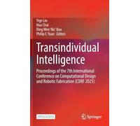 Transindividual Intelligence: Proceedings of the 7th International Conference on Computational Design and Robotic Fabrication (CDRF 2025)