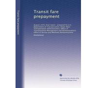 Transit fare prepayment: August 1976, final report : prepared for U.S. Department of Transportation, Urban Mass Transportation Administration, Office ... Office of Service and Methods Demonstrations