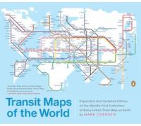 Transit Maps Of The World - Revised Edition [Idioma Inglés]: Expanded and Updated Edition of the World's First Collection of Every Urban Train Map on Earth