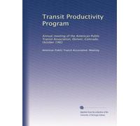 Transit Productivity Program: Annual meeting of the American Public Transit Association, Denver, Colorado, October 1983: Volume 2