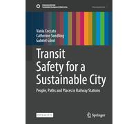 Transit Safety for a Sustainable City: People, Paths and Places in Railway Stations (Sustainable Development Goals Series)