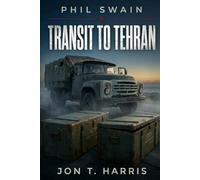 TRANSIT TO TEHRAN -: Phil Swain Series, Book 2