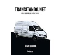 Transitando.net: Relatos de un Repartidor: 1 (Ficción)