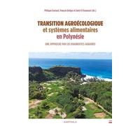 Transition agroécologique et systèmes alimentaires en Polynésie: Situation, enjeux, perspectives (HOMMES ET SOCIE)