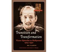 Transition and Transformation: Victor Sjöström in Hollywood 1923-1930 (Film Culture in Transition)