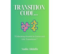 TRANSITION CODE: Unlocking Growth in Career and Life Transitions
