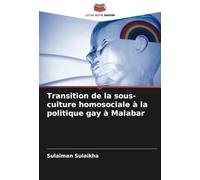 Transition de la sous-culture homosociale à la politique gay à Malabar