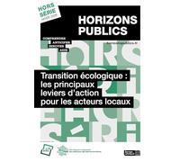 Transition écologique : les principaux leviers d’action pour les acteurs locaux: Revue Horizons publics hors-série été 2026