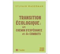 Transition écologique : un chemin d’espérance et de combats
