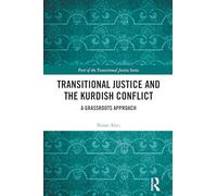 Transitional Justice and the Kurdish Conflict: A Grassroots Approach
