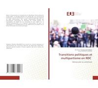 Transitions politiques et multipartisme en RDC: Démocratie ou ambitions