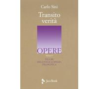 Transito Verità. Figure dell'enciclopedia filosofica (Vol. 5) (Opere di Carlo Sini)