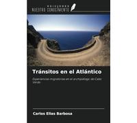 Tránsitos en el Atlántico: Experiencias migratorias en el archipiélago de Cabo Verde