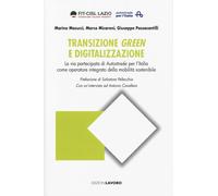 Transizione, green e digitalizzazione. La via partecipata di Autostrade per l’Italia come operatore integrato della mobilità sostenibile (Studi e ricerche)
