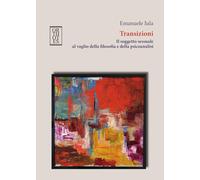Transizioni. Il soggetto sessuale al vaglio della filosofia e della psicoanalisi (Ethica)