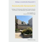 Transkulturelle Hermeneutik II: Beiträge auf Einladung der Abteilung für deutsche Sprache und Literatur an der Hebräischen Universität in Jerusalem (Beiträge zur transkulturellen Wissenschaft)