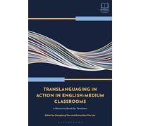 Translanguaging in Action in English-Medium Classrooms: A Resource Book for Teachers (Bloomsbury Guidebooks for Language Teachers)