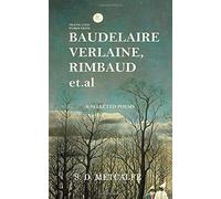 Translated Works from Baudelaire, Verlaine, Rimbaud et.al, and Selected Poems