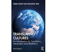 Translating Cultures: An Introduction for Translators, Interpreters and Mediators