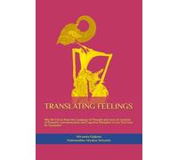 TRANSLATING FEELINGS: Why We Fail to Read the Language of Thought and Love: An Analysis of Empathic Communication and Cognitive Metaphor in Can This ... Human Connection in a Digital World)