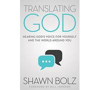 Translating God: Hearing God's Voice for Yourself and the World Around You