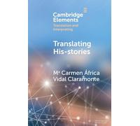 Translating His-stories (Elements in Translation and Interpreting)
