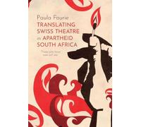 Translating Swiss Theatre in Apartheid South Africa: ‘Those Who Have Eyes Will See’