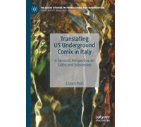Translating US Underground Comix in Italy: A Semiotic Perspective on Satire and Subversion (Palgrave Studies in Translating and Interpreting)
