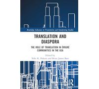 Translation and Diaspora: The Role of Translation in Émigré Communities in the USA (Routledge Advances in Translation and Interpreting Studies)