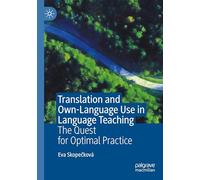 Translation and Own-Language Use in Language Teaching: The Quest for Optimal Practice