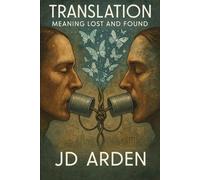 Translation: Meaning Lost and Found (Society & Human Nature)