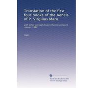 Translation of the first four books of the Aeneis of P. Virgilius Maro: with other poetical devices thereto annexed. 1582