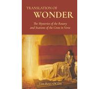 Translation of Wonder: The Mysteries of the Rosary and Stations of the Cross in Verse