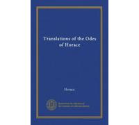 Translations of the Odes of Horace