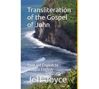 Transliteration of the Gospel of John: from old English to modern English