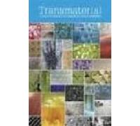 Transmaterial : A Catalog Of Materials That Redefine Our Physical