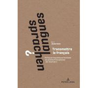 Transmettre le français: Politiques linguistiques familiales de parents francophones der Stadt Bern: 2 (Langues/Sprachen ?)