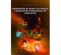 Transmisión De Bienes Culturales y resolución Extrajudicial De Conflictos