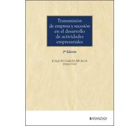 Transmisión de empresa y sucesión en el desarrollo de actividades empresariales (Gran tratado)